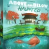 Above and Below: Haunted