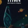 Dawn on Titan: Alien Technology (Exp.)