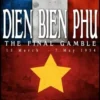 Dien Bien Phu: The Final Gamble