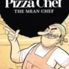 Pizza Chef: The Mean Chef (Exp.)