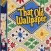 That Old Wallpaper