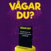 Vågar du?